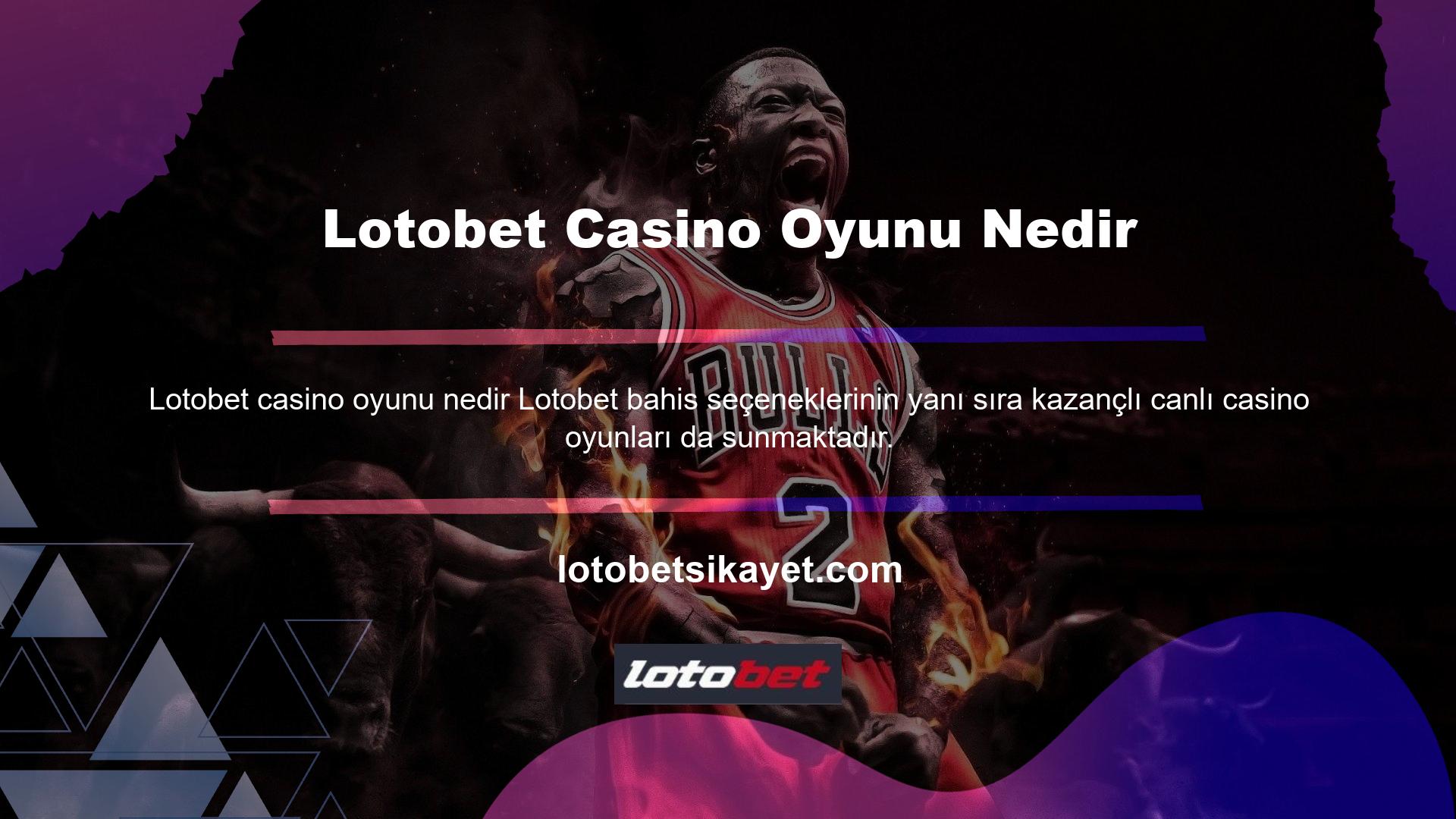 Lotobet canlı casino oyunları bölümü, kullanıcıların ve oyuncuların ilgisini çeken tüm popüler oyun seçeneklerini içerir