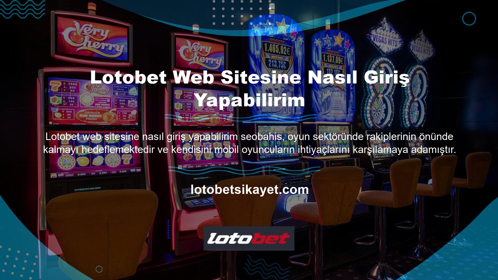 Bahis firmasının talebi üzerine sunduğu Lotobet oyun sitesine mobil erişim ile her yerden bahis oynayabilirsiniz