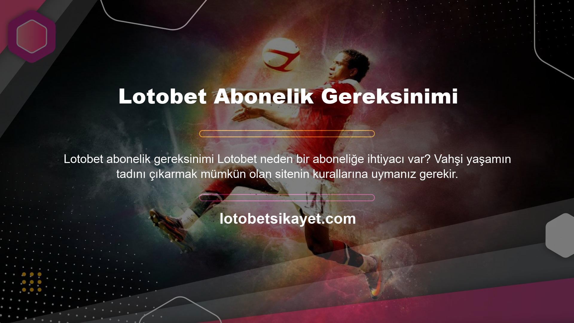 Kulübe katılmak için bahis kurallarına uymanız gerekir